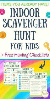 The riddles that follow are guaranteed to produce giggles. An Indoor Scavenger Hunt For Kids Using Items You Already Have Free Checklist Printables