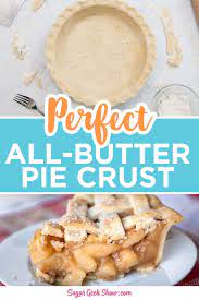 Pie Crust 101 How To Make The Perfect Pie Crust Every Time Pie Crust Perfect Pie Crust Recipe Butter Pie