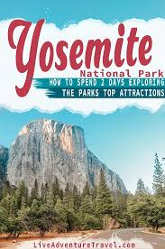 The Ultimate 2 Day Yosemite Itinerary With A Map In 2020 National Parks Trip Yosemite Trip Travel Usa