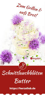 Schnittlauchblutenbutter Rezept Krauterbutter Mal Anders Auch Als Dip Rezept Schnittlauch Schnittlauch Blute Kraeuterbutter