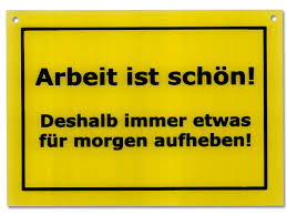 Schild Als Postkarte Arbeit Ist Schon Schilder Spruche Funschilder Sprucheschilder Lustigespruche Lustig Witzigesp Spruche Witzige Spruche Coole Spruche