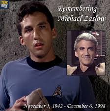 Michael Zaslow Born: November 1, 1942 in Inglewood, California, USA Died:  December 6, 1998 (age 56)in New York City, New York, USA