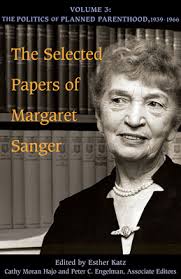 The Selected Papers of Margaret Sanger, Volume 3: The Politics of Planned  Parenthood, 1939-1966 (Hardcover)