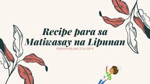 Recipe Para Sa Matiwasay Na Lipunan Kabutihang Panlahat Youtube