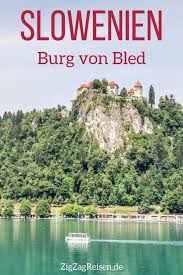 Burg Von Bled Slowenien Fotos Reisetipps Europa Reisen Bled Slowenien Slowenien Urlaub