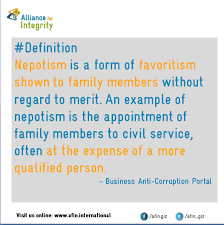 Allianceforintegrity On Twitter Definition Nepotism Is A Form Of Favoritism Shown To Family Members Without Regard To Merit Bac Portal Http T Co Tmck2wxwme