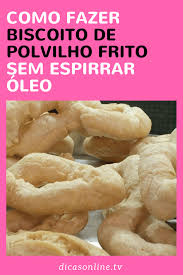 Biscoito De Polvilho Doce Frito Tudo Gostoso Aprenda A Fazer Biscoito De Polvilho Frito Sem Sujar Tudo De Oleo Biscoito De Polvilho Biscoito De Povilho Frito