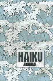 In addition to telling you how to. Haiku Journal Japanese Haiku Poetry Writing Notebook Kaizen Practice 9781688345591 Amazon Com Books