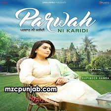 Parwah Ni Karidi Rupinder Handa Djpunjab Io Track Parwah Ni Karidi Singer Rupinder Handa Lyrics Happy Bandala Mp3 Song Download Mp3 Song Songs
