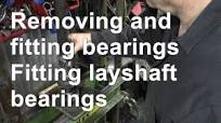 Removing and fitting bearings Fitting layshaft bearings
