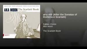 Скачивай и слушай domenico scarlatti sonata in f k 6 и domenico scarlatti sonata in g k 13 на zvooq.online! Aka 466 After The Sonatas Of Domenico Scarlatti Aka Moon Fabian Fiorini Shazam
