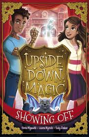 Эмили делаханти, элисон фернандез, валенсии будиханто и др. Upside Down Magic 3 Showing Off Ebook By Sarah Mlynowski Rakuten Kobo