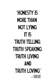You can't use enough words to. 27 Honesty Quotes The Secret Of Your Life Happiness