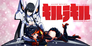 Anime Review: Kill la Kill [Second Half] | YuriReviews and More