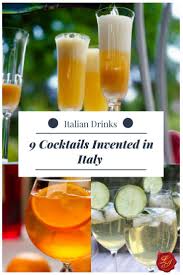 9 Cocktails Invented In Italy Italian Drinks Livitaly Tours Italian Drinks Italian Cocktails Italian Cocktail Recipes