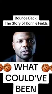 Ronnie Fields: A Basketball Talent That Could've Shined