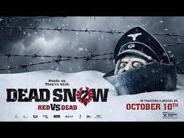 Dead Snow 2 Red Vs Dead 2014 Horror Action Dead Snow Best Films To Watch Newest Horror Movies