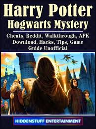 Harry Potter Hogwarts Mystery Cheats Reddit Walkthrough Apk Download Hacks Tips Game Guide Unofficial Ebook By Hiddenstuff Entertainment Rakuten Kobo