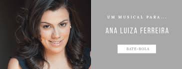 Um musical para... Ana Luiza Ferreira