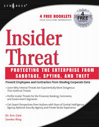 Insider Threat : Protecting the Enterprise From Sabotage, Spying ...