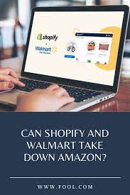 Shopify Partners With Walmart Can They Take Down Amazon The Motley Fool Walmart Shopify The Motley Fool
