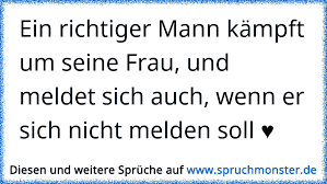 Unverzüglich, so will es das gesetz, also am ersten krankheitstag und so schnell wie möglich. Eine Richtige Frau Kampft Um Ihren Mann Und Meldet Sich Auch Wenn Sie Sich Nicht Melden Soll Spruchmonster De