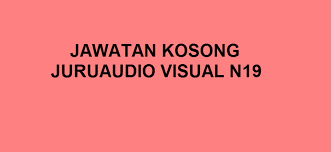 Jawatan juruaudio visual gred n19. Jawatan Kosong Juruaudio Visual N19 Kerjaya2u Com
