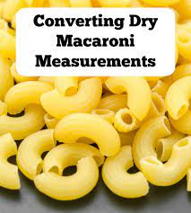 The united states customary cup holds. Converting Dry Macaroni Measurements Thriftyfun