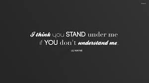 i think you stand under me wallpaper