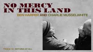Check spelling or type a new query. Ben Harper And Charlie Musselwhite Nothing At All Full Album Stream Chords Chordify