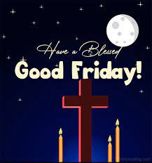 May the holy spirit shield you from any threat. Good Friday Wishes Easter Friday Messages And Quotes
