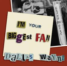 Iam your biggest fan is the 13th episode of the first season of icarly. I M Your Biggest Fan Album By Dallas Wayne Spotify