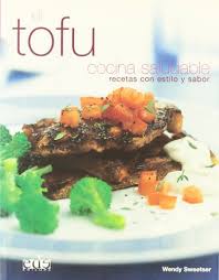 Yo misma lo detesté durante años. 9788493284305 El Tofu Cocina Saludable Tofu Healthy Cooking Recetas Con Estilo Y Sabor Abebooks Sweetser Wendy 8493284300