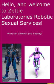 Hello, and welcome to Zettle Laboratories Robotic Sexual Services! What can  I interest you in today? - iFunny