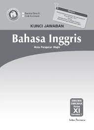 Kumpulan modul bahasa inggris sma smk ma kelas 10 11 12 lengkap tahun pelajaran. Kunci Jawaban Kunci Jawaban Pr Bahasa Inggris Kelas Xi