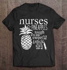 Créations de pompons en fourrure véritable ou synthétiques, divers créations, créations et restauration de meubles. Nurses Are Like Pineapples Tough On The Outside Sweet On The Inside T Shirts Teeherivar