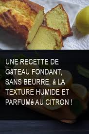 Une Recette De Gateau Fondant Sans Beurre A La Texture Humide Et Parfume Au Citron Eau Citron Gateau Recette Gateau Parfu Food Desserts Cake Desserts