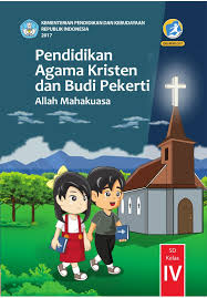 Pendidikan Agama Kristen Dan Budi Pekerti Allah Mahakuasa Sd Kelas Iv Kurikulum 2013 Edisi Revisi 2017 Buku Sekolah Elektronik Bse