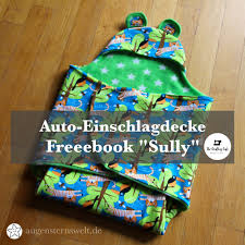 Zudem erhaltet ihr hier auch tolle kostenlose anleitungen um kuscheltiere und andere tolle accessoires für kinder zu nähen. Sully Einschlagdecke Fur Babyschale Probenahen Augensterns Welt