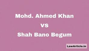 Ahmed khan vs shah bano begum and ors. Mohd Ahmed Khan Vs Shah Bano Begum Law Article