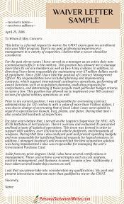 A waiver letter is a written communication where you state that you give up one of your rights or one what is your gre waiver letter? Expert Writing Tips On How To Write A Winning Waiver Letter