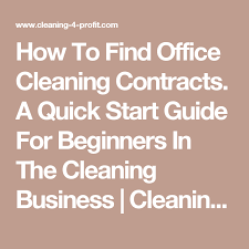 Using property management companies to aquire cleaning contracts. How To Find Office Cleaning Contracts A Quick Start Guide For Beginners In The Cleaning Business Cleaning Cleaning Contracts Cleaning Business Clean Office