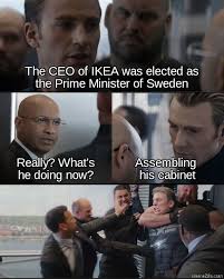 Thank you for watching my new meme compilation! The Ceo Of Ikea Was Elected As Prime Minister Of Sweden Assembling His Cabinet Meme Memezila Com