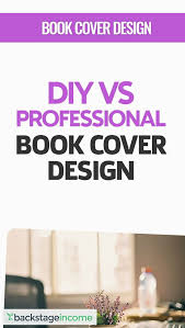 Diy Book Cover Design Vs Professional Book Cover Backstageincome In 2020 Book Cover Diy Book Cover Template Professional Books