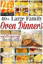 100 Simple And Easy Large Family Oven Dinners Large Family Table Cheap Family Meals Large Family Meals Big Family Meals