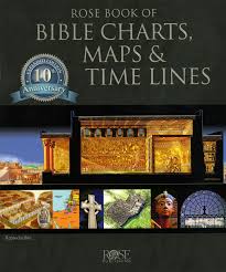 Rose Book Of Bible Charts Maps Time Lines 10th Anniversary Edition