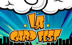 LA CARD FEST July 31st (Friday)