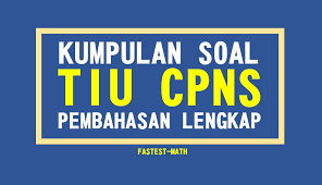 Kamis 6 februari 2020 0954 wib tweet. Kumpulan Soal Tiu Cpns 2021 Beserta Kunci Jawaban Dan Pembahasannya Lengkap Fastest Math