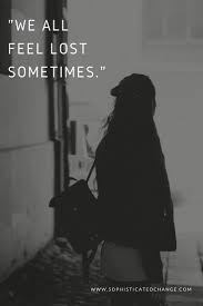 Blog Style Your Life Feeling Lost Feelings Chill Quotes