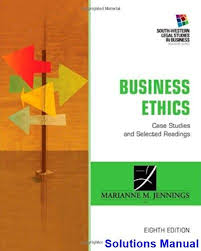 Business Ethics Case Studies And Selected Readings 8th Edition Jennings Solutions Manual Business Ethics Case Study Ethics Book